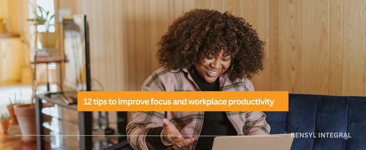 12 tips to improve focus and workplace productivity, for better performance.